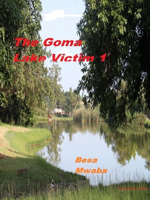 cover image of The Goma Lake Victim 1